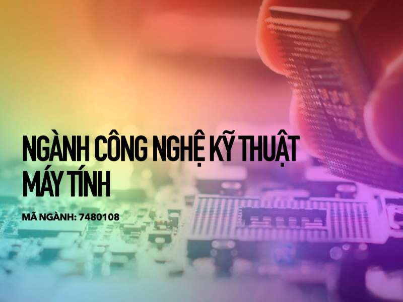 Ngành Công nghệ kỹ thuật máy tính