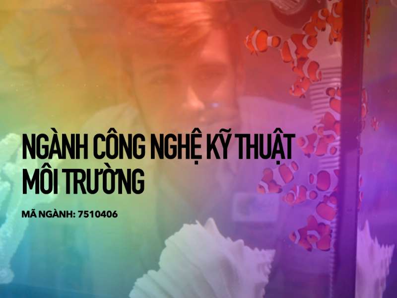 Ngành Công nghệ kỹ thuật môi trường