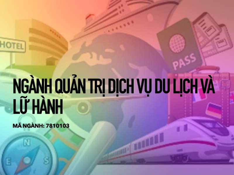 Ngành Quản trị dịch vụ du lịch và lữ hành