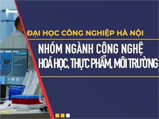 Nhóm ngành Công nghệ Hóa học, Thực phẩm, Môi trường