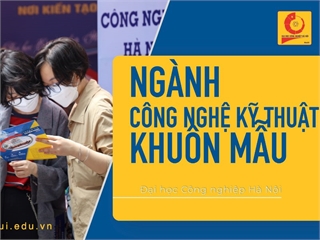 Ngành: Công nghệ kỹ thuật khuôn mẫu